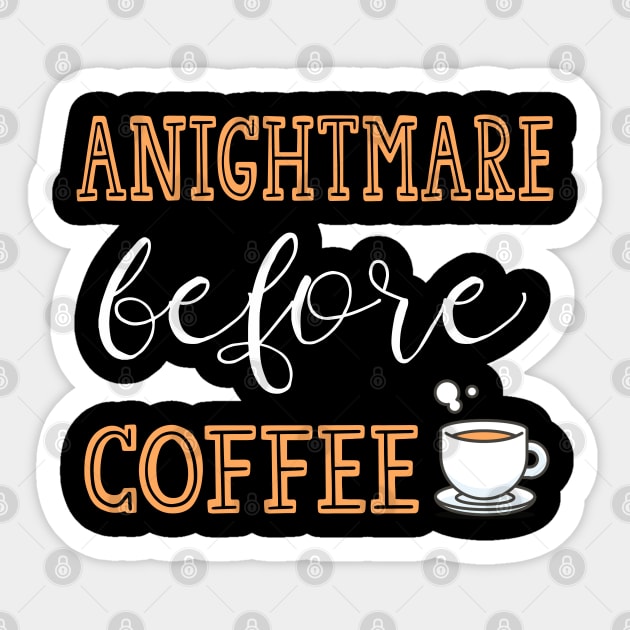 A Nightmare Before Coffee Sticker by kirayuwi